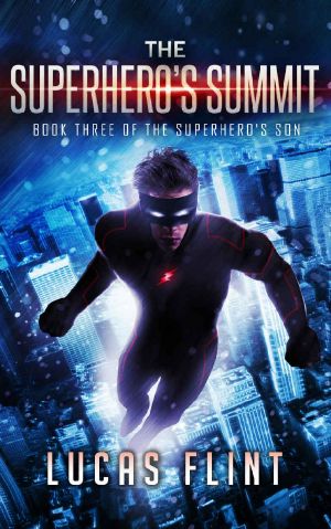 [The Superhero's Son 03] • The Superhero's Summit (The Superhero's Son Book 3)